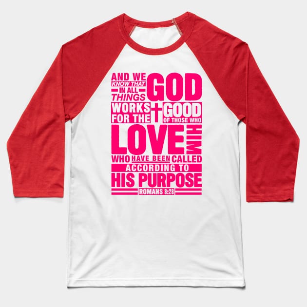 Romans 8:28 In All Things God Works For The Good Of Those Who Love Him Baseball T-Shirt by Plushism